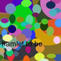 hamlet to be